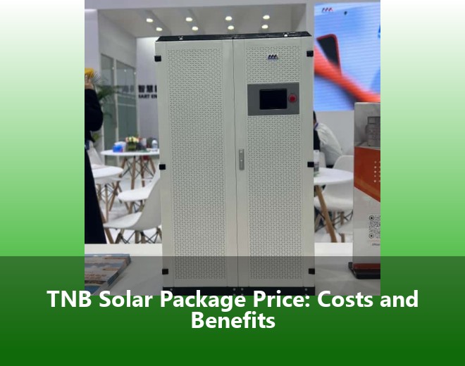 TNB Solar Package Price: Costs and Benefits